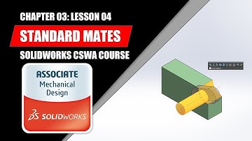 Standard Mates | SOLIDWORKS BEGINNER | Chapter 03: Lesson 04 | CSWA COURSE