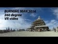 Burning Man 2016 : 360 Video