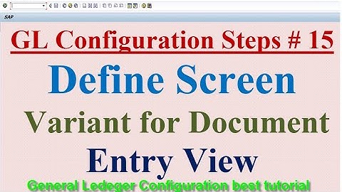 GL Configuration Steps #15 Screen Variants for Document Entry