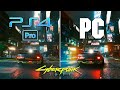 Cyberpunk 2077 : PS4 Pro vs PC (RTX Ultra 4K) - Graphics Comparison