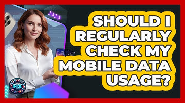 Should I Regularly Check My Mobile Data Usage?