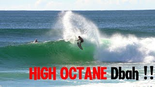 HIGH OCTANE surfing Dbah!!