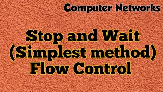 Stop And Wait Method | Flow Control | Data Link Layer | Computer Networks | Ipu | Uptu