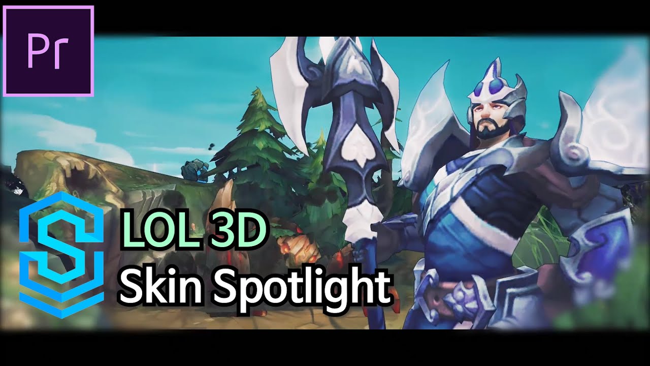 롤 3D / 1인칭 매드무비 영상 만들기 - 스킨스포트라이트 : 네이버 블로그