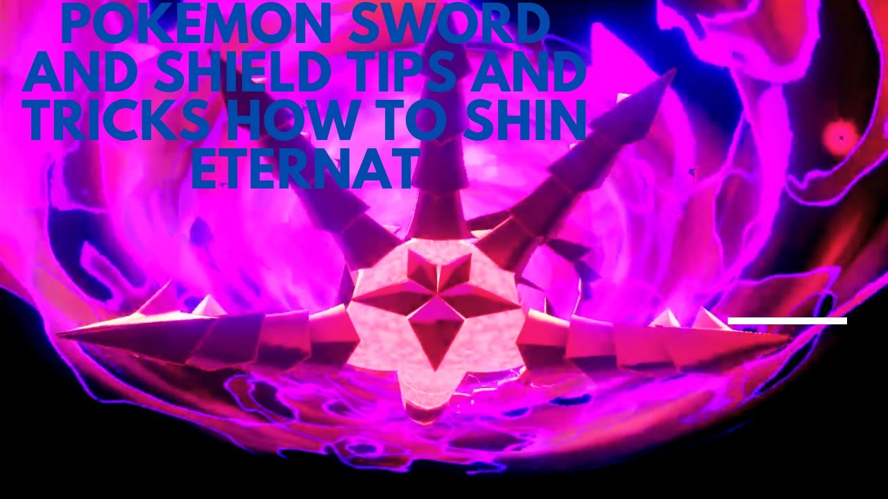 POKEMON Sword and shield tips and tricks How to shin Eternat - YouTube