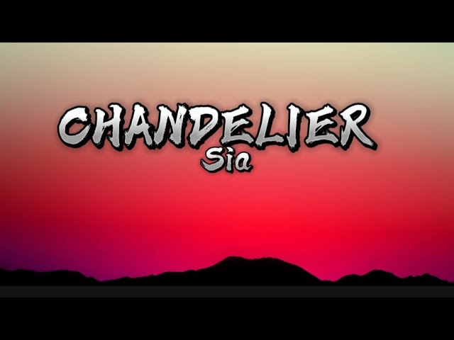 Chandelier - Sia (Lyrics video)