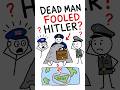 The Dead Man Who Defeated Adolf Hitler 💀