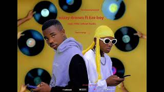 wizzy drones ft Eze boy_Tam_(official audio)