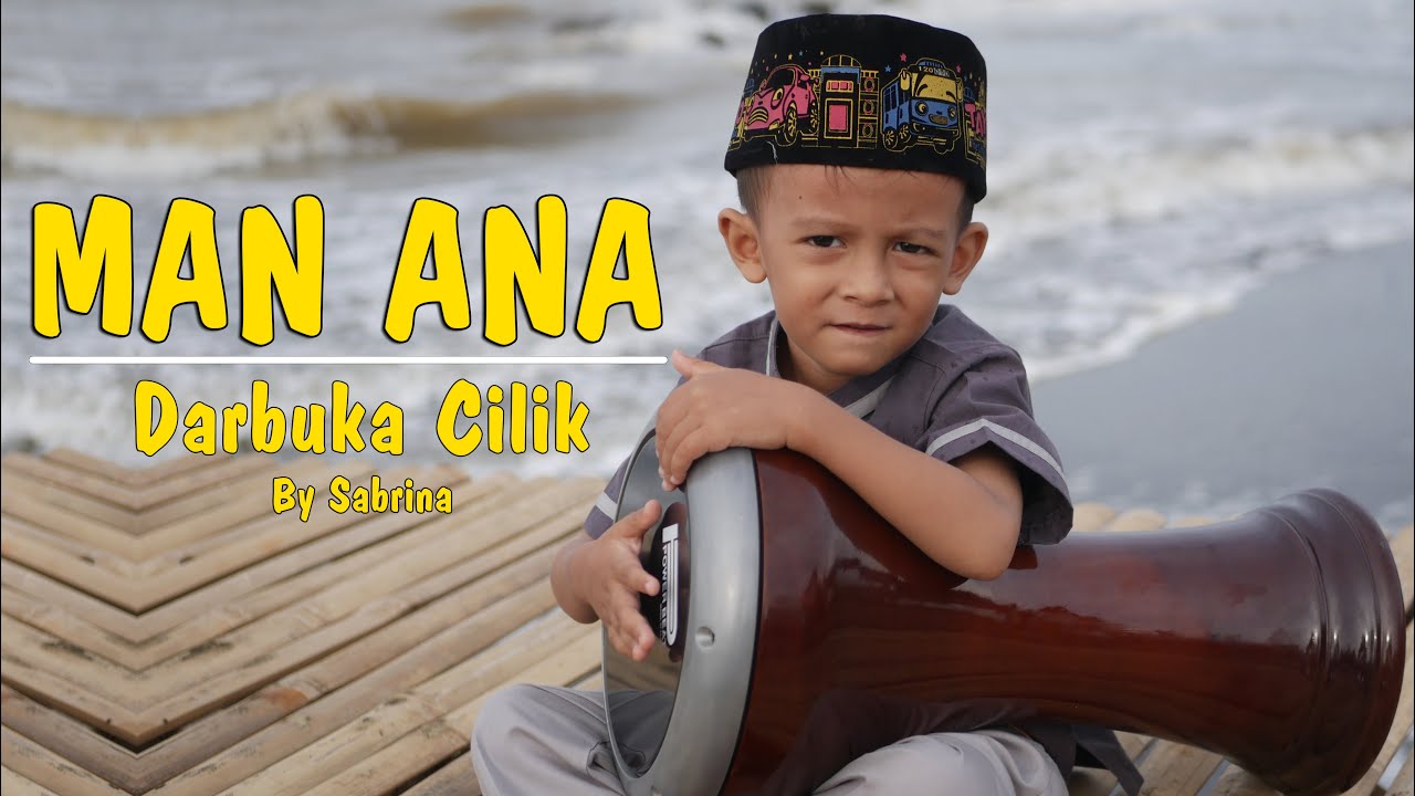 MAN ANA  MUHAMMAD SUHAIL Dkk Cover  Darbuka Cilik Sabrina