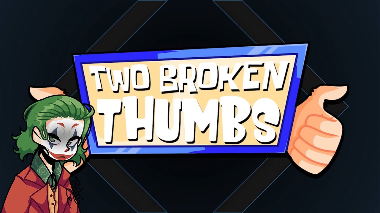 Two Broken Thumbs episode 1: Joker? I hardly know her!