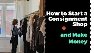 How to Start a Consignment Shop and Make Money