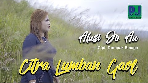 CITRA LUMBAN GAOL - ALUSI JO AU (Music Video)