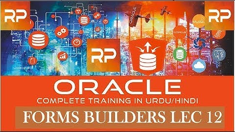 Oracle Forms Tutorial urdu/Hindi Lecture 12
