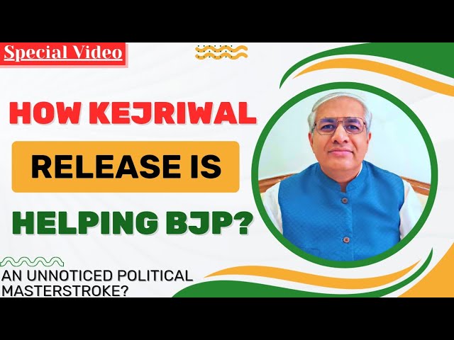 How Kejriwal Release Is Helping BJP ? class=