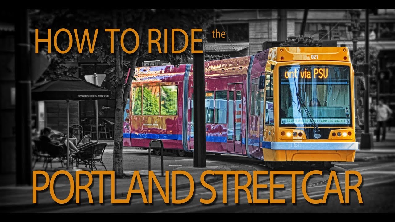 How To Ride The Portland Streetcar