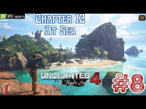Uncharted 4: A Thief's End | #8 | At Sea | Detailed Gameplay | RTX 4070 Ti | Jak B Gaming |