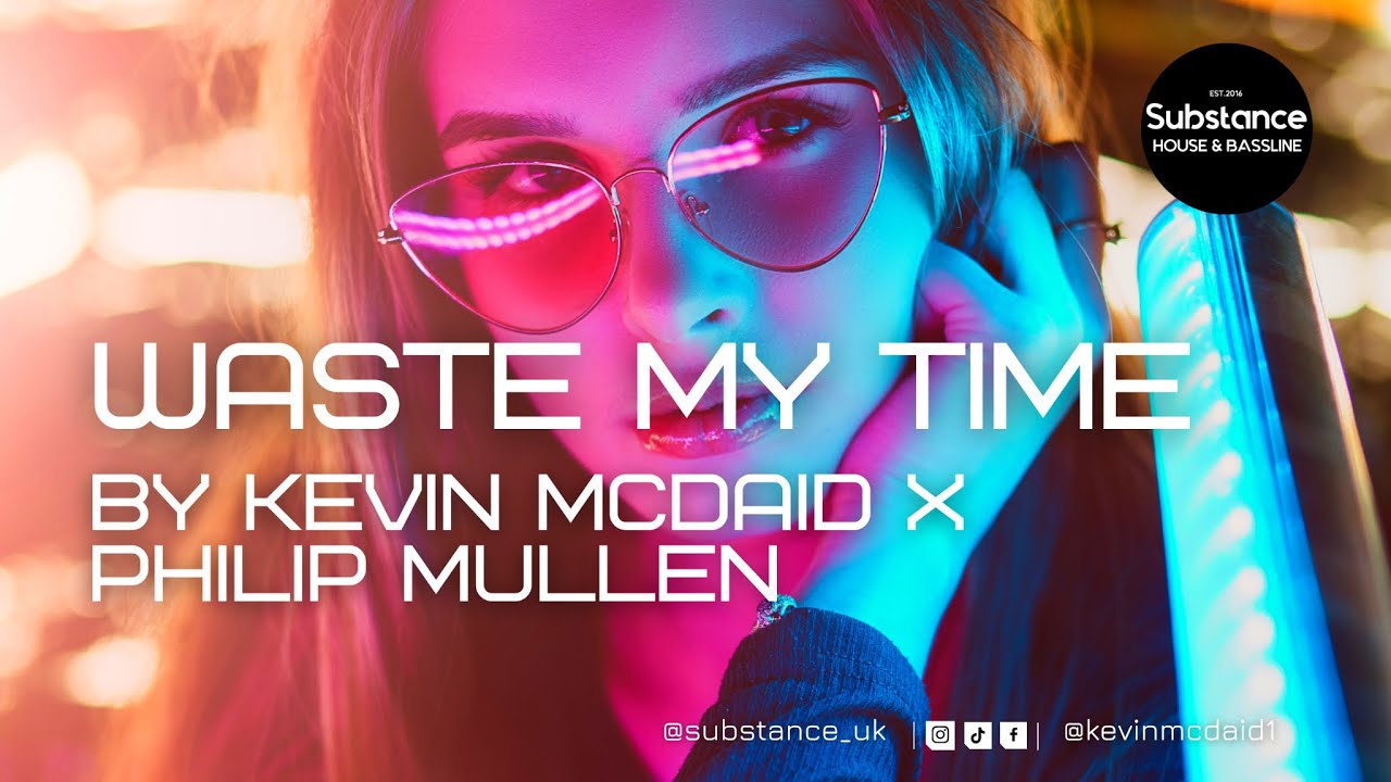 Kevin McDaid X Philip Mullen - Waste My Time - YouTube