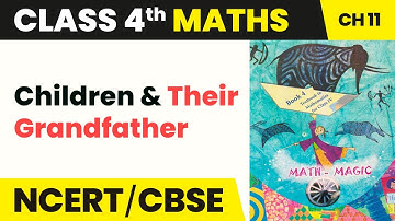 Children & Their Grandfather -Tables and Shares | Class 4 Maths Chapter 11 | CBSE 2024-25