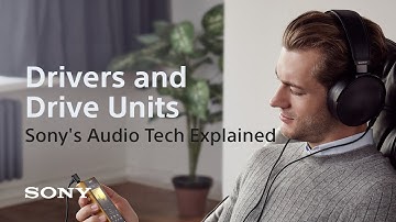 Sony’s audio tech explained: drivers and drive units