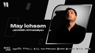 Jaloliddin Ahmadaliyev - May Ichsam Audio