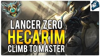 LANCER ZERO HECARIM Climb to Masters League of Legends