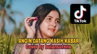 Angin Datang Kasih Kabar || Cover Bulansutena ~ Viral