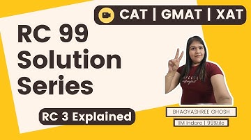 RC 99 Solution Series - 3 | Bhagyashree Ghosh | CAT 2023 | XAT 2024 | GMAT