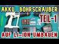 Akku Bohrschrauber auf Li-ion umbauen, Akku Bohrmaschine Bohrhammer Lithium 18650 HG2