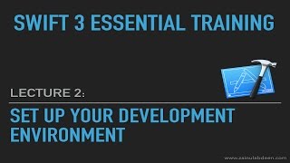 Swift Set Up Your Development Environment: Lecture 2