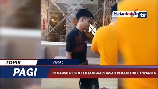 Pegawai Restoran Tertangkap Basah Pasang Kamera Tersembunyi di Toilet Wanita