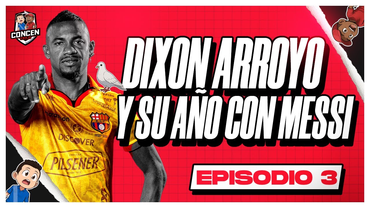 CONCENTRA'O TV - DIXON ARROYO Y SU AÑO CON MESSI