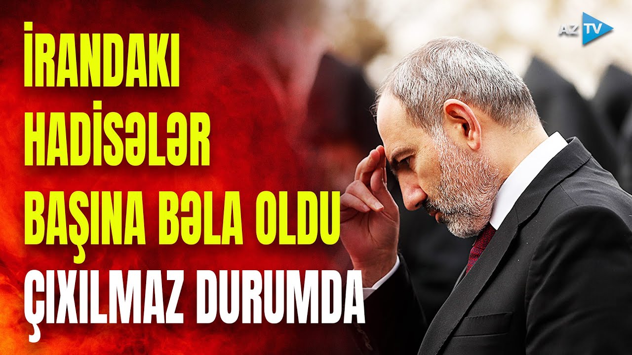 Ermənistan İrana görə HƏDƏF SEÇİLDİ: Paşinyan bu təhlükəli addımı necə atacaq?