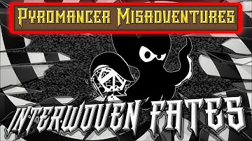 {GMod} Pyromancer Misadventures: Interwoven Fates