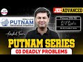 Putnam Series For JEE ADVANCED || 3 Deadly Problems || Math || LIVE || @InfinityLearn-JEE