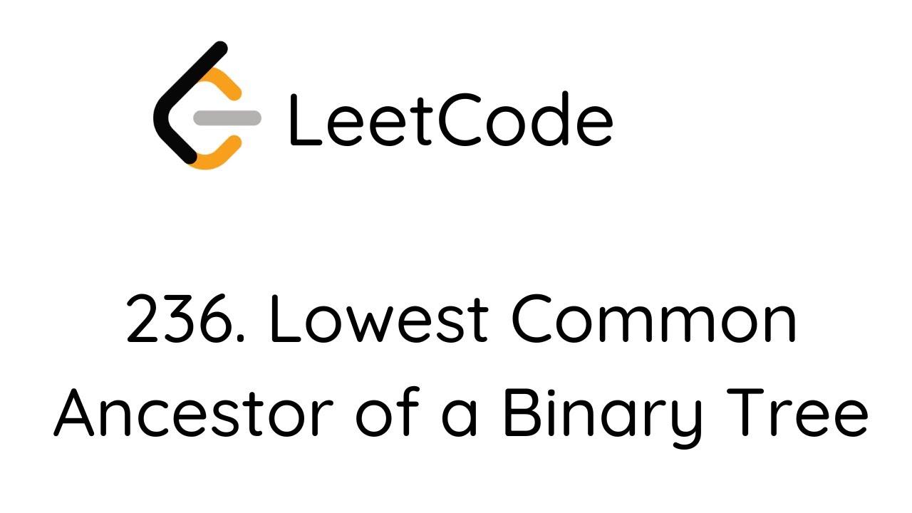 LeetCode 236. Lowest Common Ancestor of a Binary Tree (Python) - YouTube