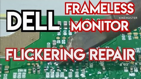 Dell  Monitor Flickering Repair