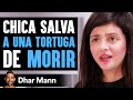 Chica Salva A UNA TORTUGA De MORIR | Dhar Mann