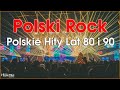 Polski Rock   Najlepsze Polskie Przeboje   Polskie Stare Przeboje Hity Lat 80 i 90