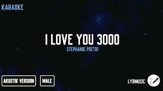 I Love You 3000 - Stephanie Poetri ( Karaoke Akustik Male Version )