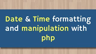 PHP Date and Time | PHP Advance Tutorial