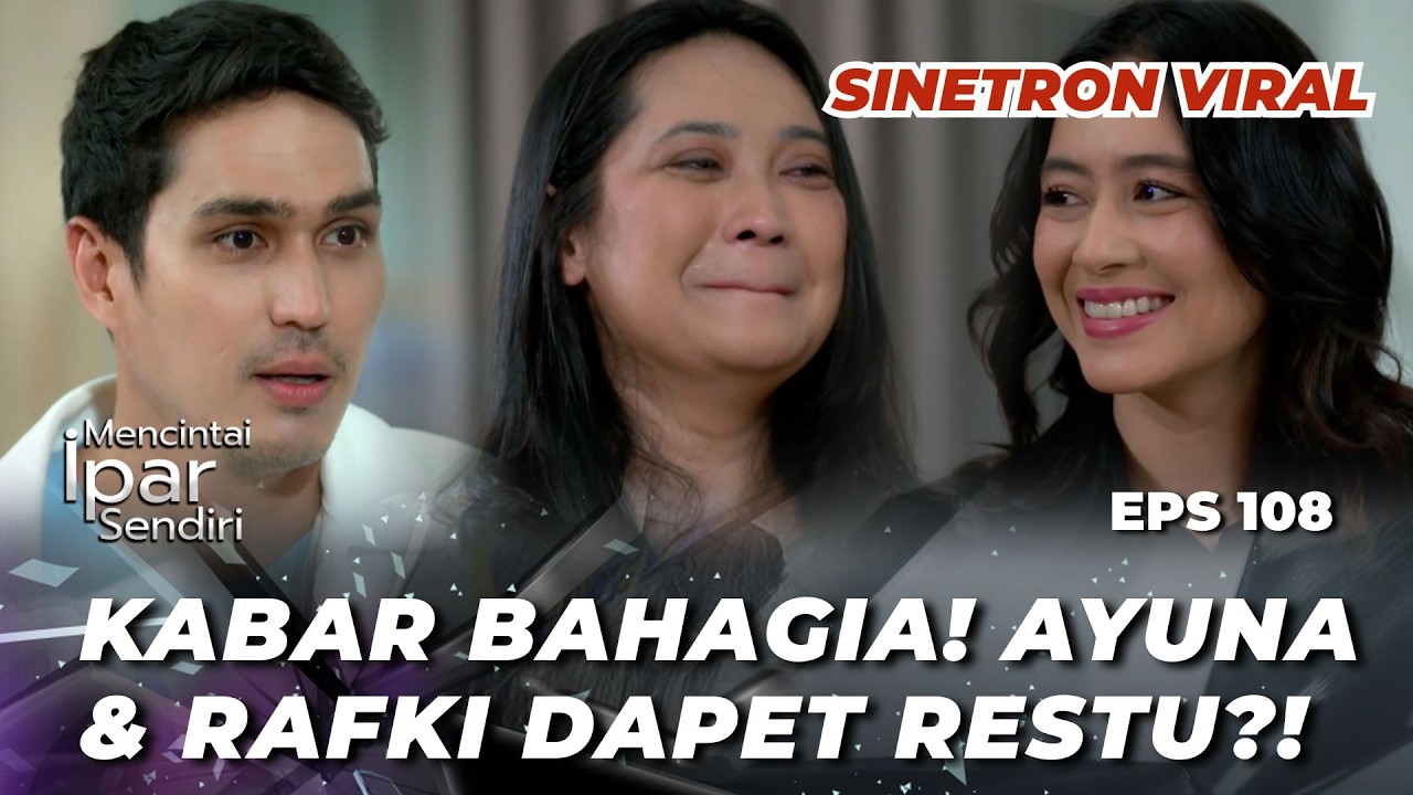 MENCINTAI IPAR SENDIRI EPS 108: RAFKI MASIH PUNYA IKATAN BATIN YANG KUAT DGN RAFKA⁉️ - Laura Theux