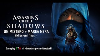 Assassin’s Creed Shadows: UN MISTERO + MAREA NERA - (FINE) -Gameplay/Walkthrough ITA-(No commentary)