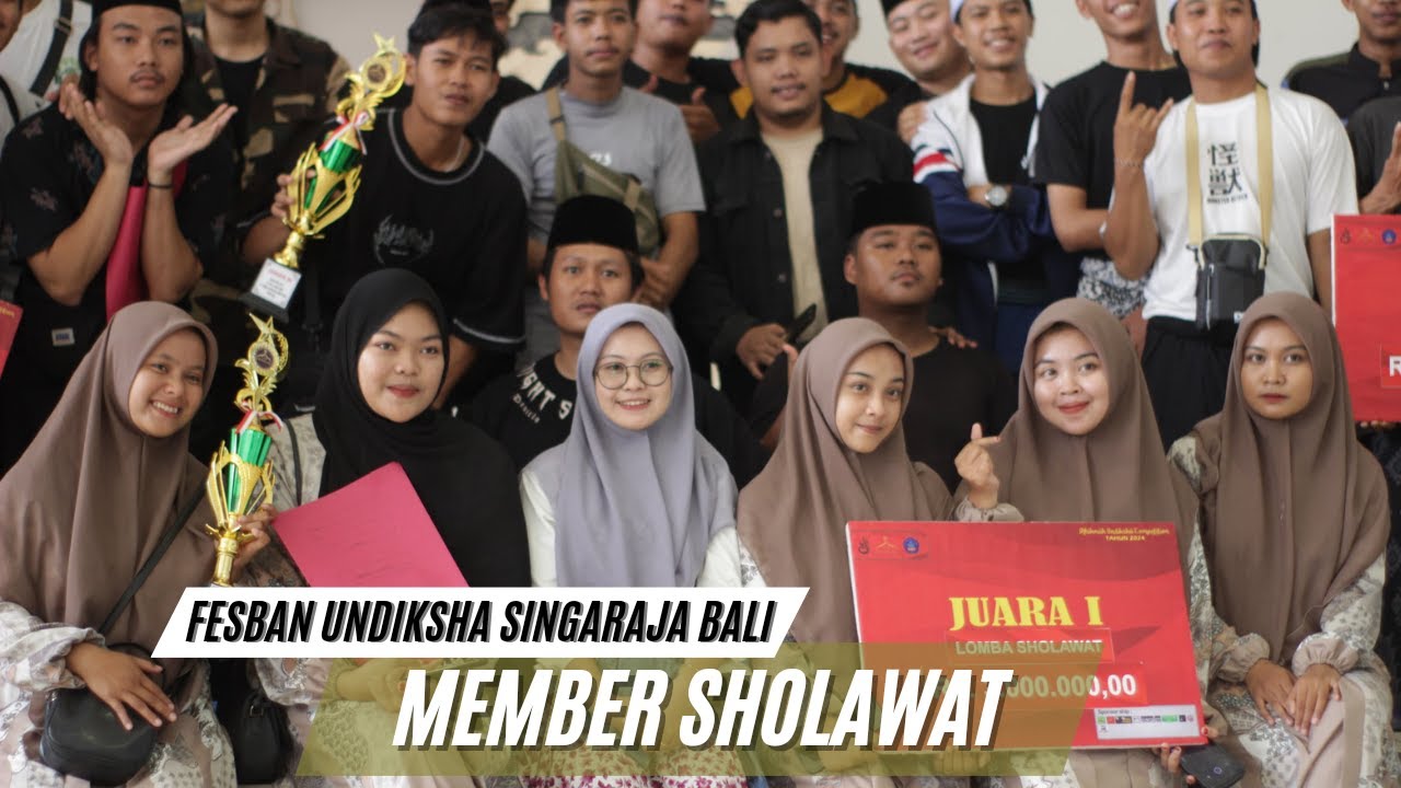 MEMBER SHOLAWAT || TERBAIK 1 FESBAN UNDIKSHA SINGARAJA SE JAWA BALI 2024