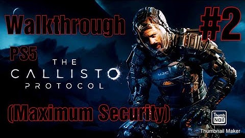 The Callisto Protocol Walkthrough Part 2 (Maximum Security)