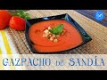 GAZPACHO de SANDÍA | Cocina al día - Receta #106