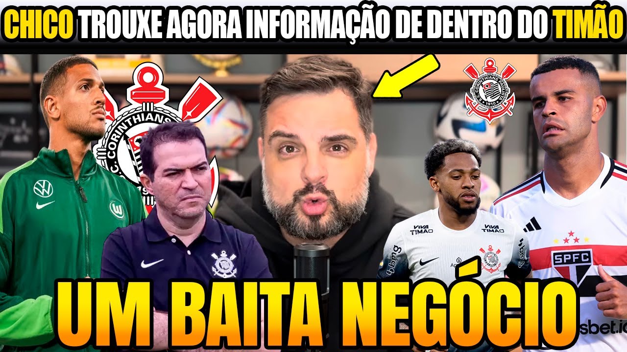 🚨CRAQUE CHEGANDO NO CORINTHIANS! UMA BAITA CONTRATAÇÃO! CHICO TROUXE A NOTÍCIA FRESQUINHA DO TIMÃO