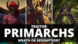 THE EMPEROR AND THE TRAITOR PRIMARCHS! WRATH OR REDEMPTION?