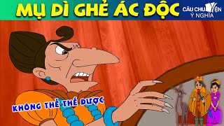 MỤ DÌ GHẺ ÁC ĐỘC | phim hoạt hình CÂU CHUYỆN Ý NGHĨA | TRUYỆN CỔ TÍCH HAY NHẤT 2023