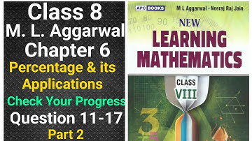 ml aggarwal class 8 maths chapter 6 (percentage & its applications)check your progress question11-17