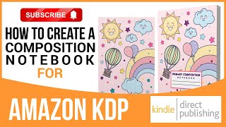 How to Create a Composition Notebook for Amazon Kdp ( Primary Composition Notebook )